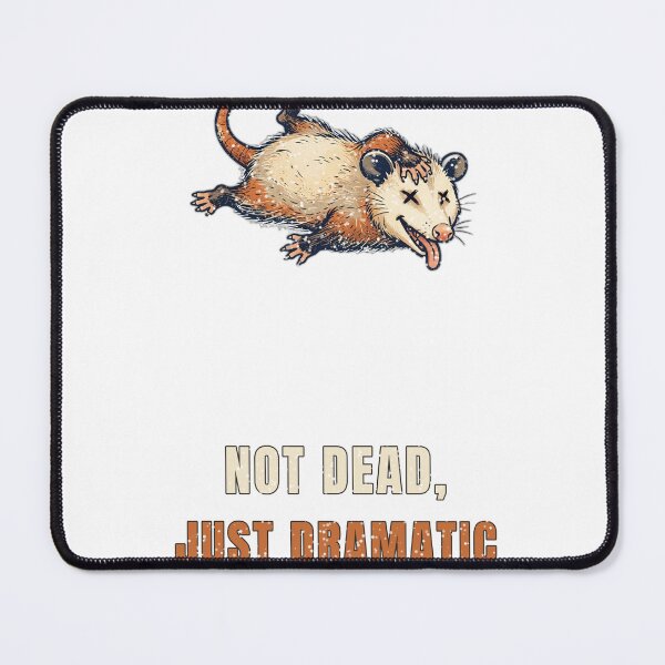Item preview, Not Dead Just Dramatic Funny Possum Opossum T-Shirt designed and sold by Worn and Witty.