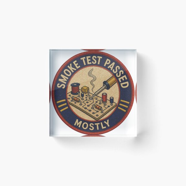 Item preview, Smoke Test Passed Mostly Self-built Electronics Patch designed and sold by BoosterShop.