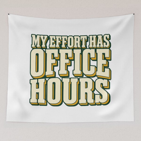 Item preview, My Effort Has Office Hours Bold Lettering Art designed and sold by Bikivuno.