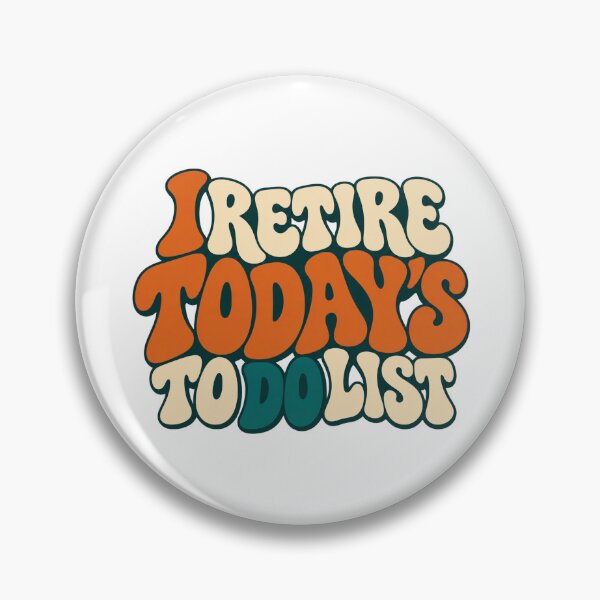 Item preview, I Retire Today's To Do List Retro Type Design designed and sold by Bikivuno.