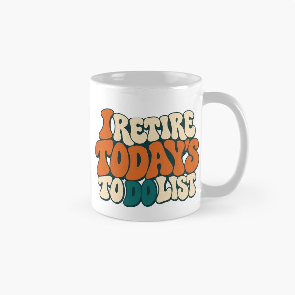 Item preview, I Retire Today's To Do List Retro Type Design designed and sold by Bikivuno.