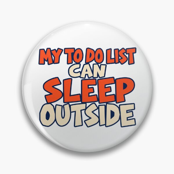 Item preview, My To Do List Can Sleep Outside Bold Lettering designed and sold by Bikivuno.