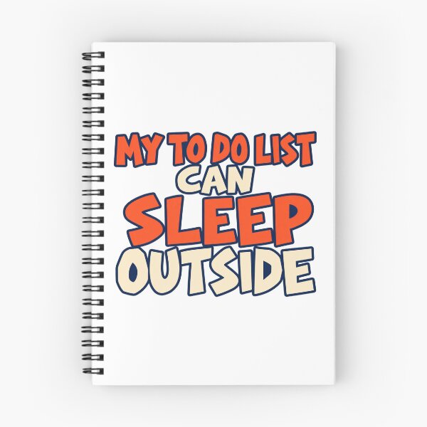 Item preview, My To Do List Can Sleep Outside Bold Lettering designed and sold by Bikivuno.