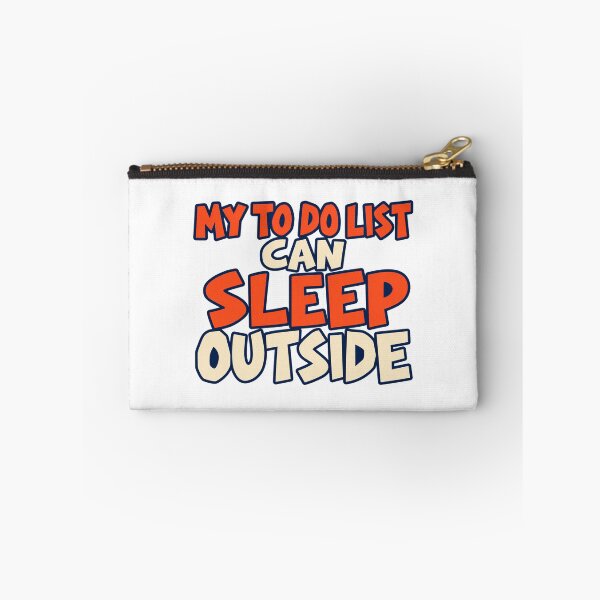 Item preview, My To Do List Can Sleep Outside Bold Lettering designed and sold by Bikivuno.