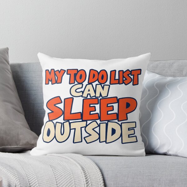 Item preview, My To Do List Can Sleep Outside Bold Lettering designed and sold by Bikivuno.