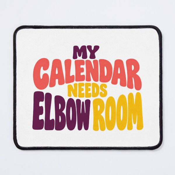 Item preview, My Calendar Needs Elbow Room Lettering Design designed and sold by Bikivuno.