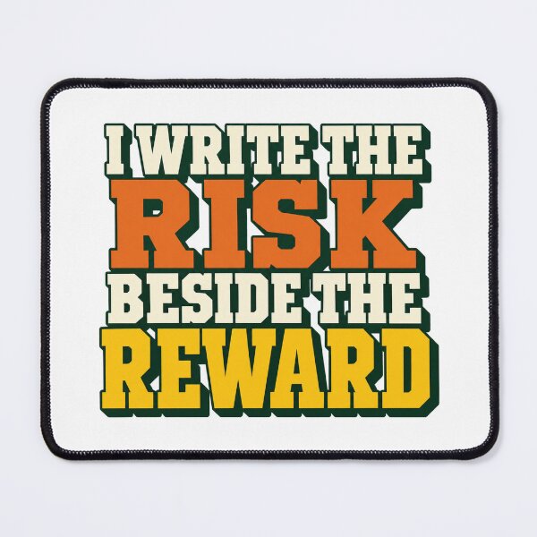 Item preview, I Write the Risk Beside the Reward Text Design designed and sold by Bikivuno.