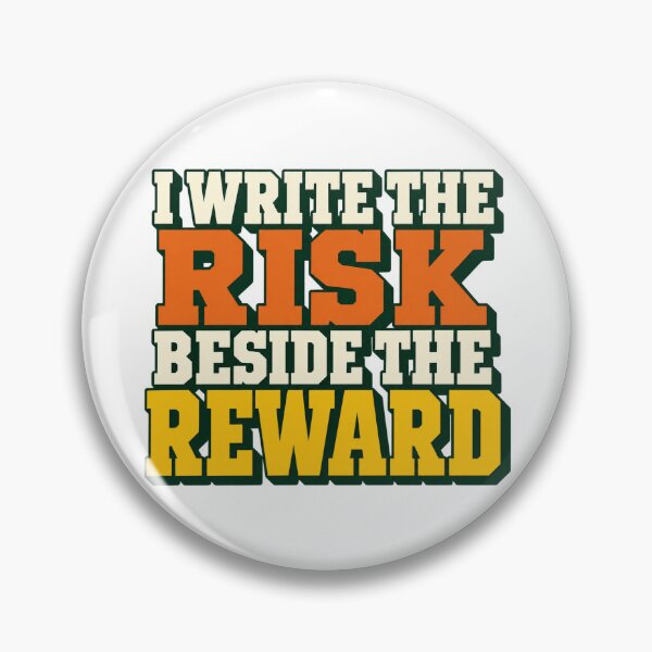 Item preview, I Write the Risk Beside the Reward Text Design designed and sold by Bikivuno.