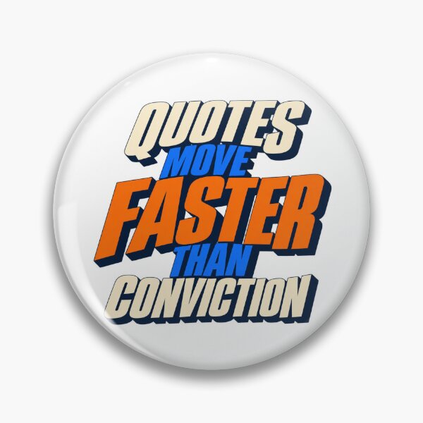 Item preview, Quotes Move Faster Than Conviction Text Design designed and sold by Bikivuno.