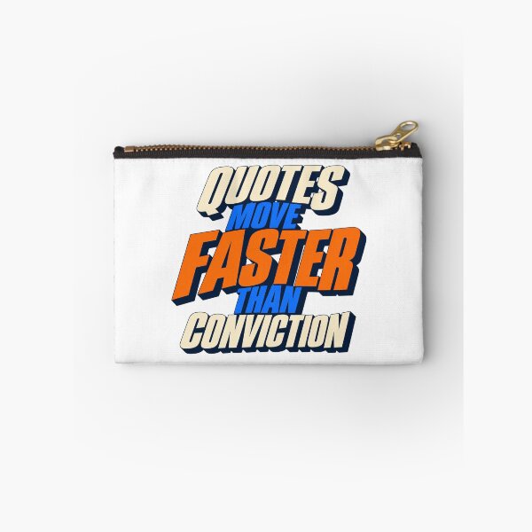 Item preview, Quotes Move Faster Than Conviction Text Design designed and sold by Bikivuno.