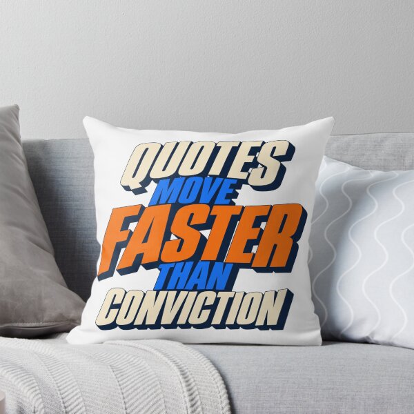 Item preview, Quotes Move Faster Than Conviction Text Design designed and sold by Bikivuno.