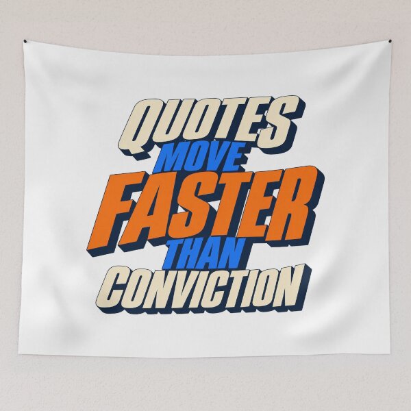 Item preview, Quotes Move Faster Than Conviction Text Design designed and sold by Bikivuno.