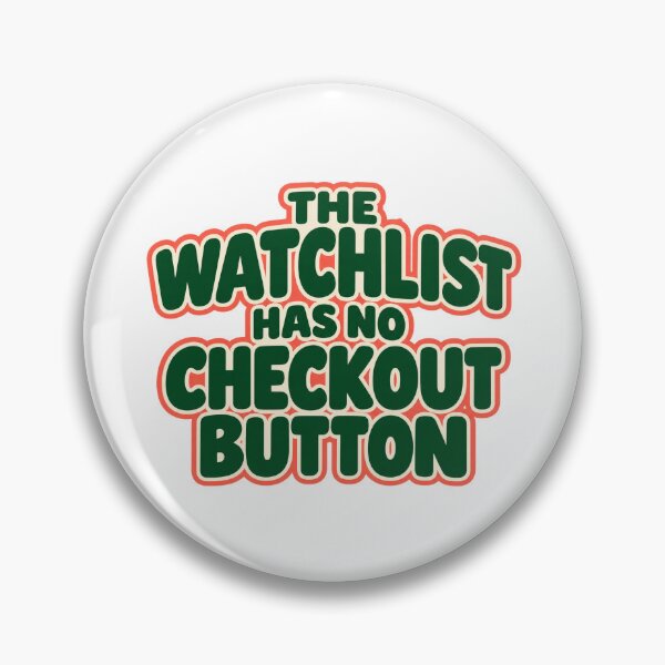 Item preview, The Watchlist Has No Checkout Button Lettering designed and sold by Bikivuno.