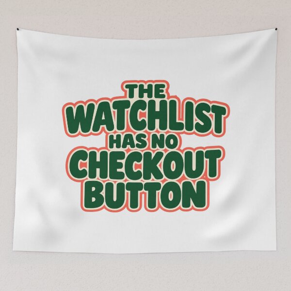 Item preview, The Watchlist Has No Checkout Button Lettering designed and sold by Bikivuno.