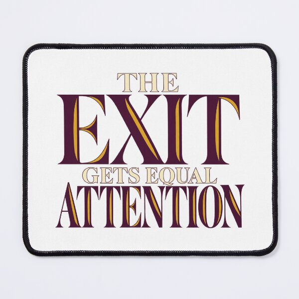 Item preview, The Exit Gets Equal Attention Bold Typography designed and sold by Bikivuno.