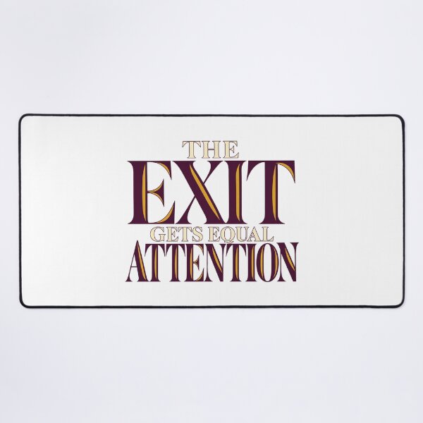 Item preview, The Exit Gets Equal Attention Bold Typography designed and sold by Bikivuno.