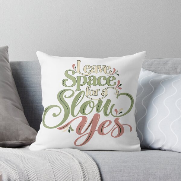 Item preview, Leave Space for a Slow Yes Decorative Lettering designed and sold by Bikivuno.