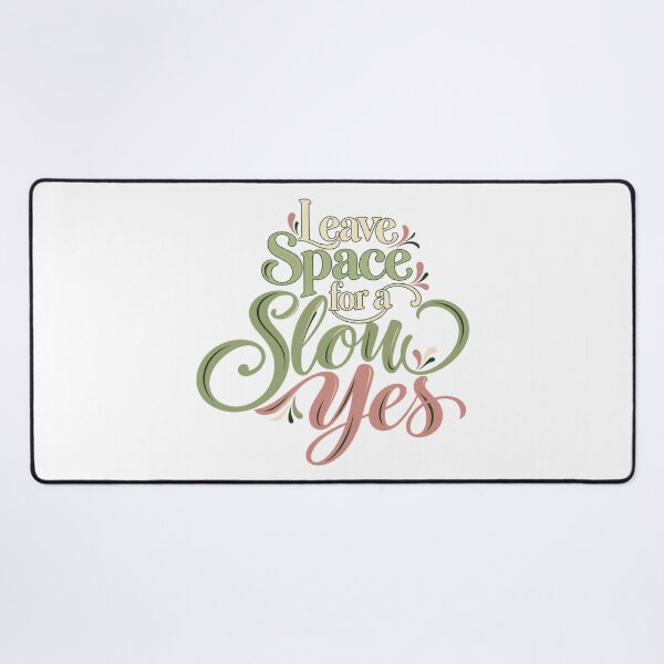 Item preview, Leave Space for a Slow Yes Decorative Lettering designed and sold by Bikivuno.