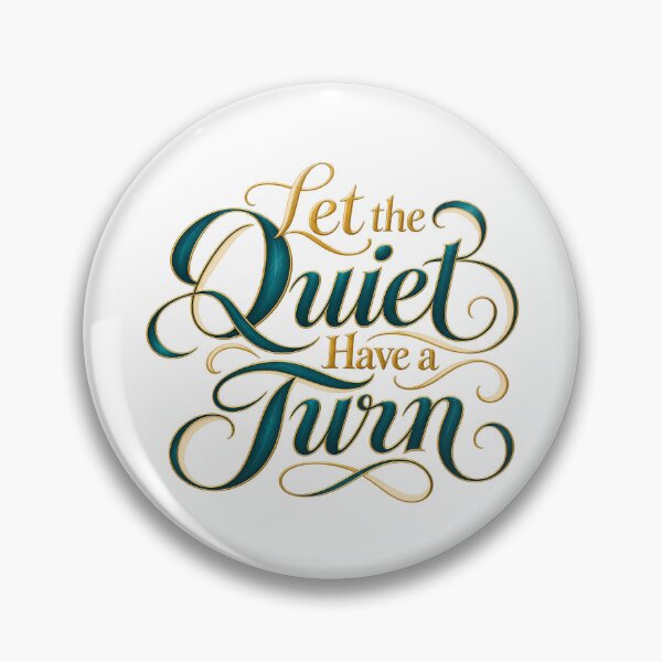 Item preview, Let the Quiet Have a Turn Decorative Lettering designed and sold by Bikivuno.
