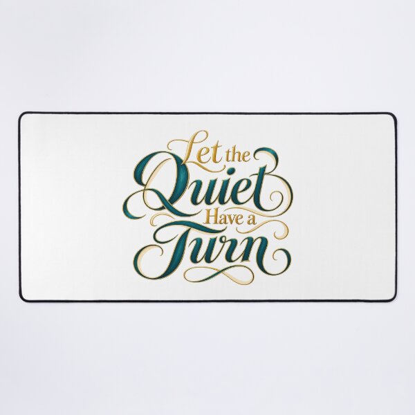 Item preview, Let the Quiet Have a Turn Decorative Lettering designed and sold by Bikivuno.