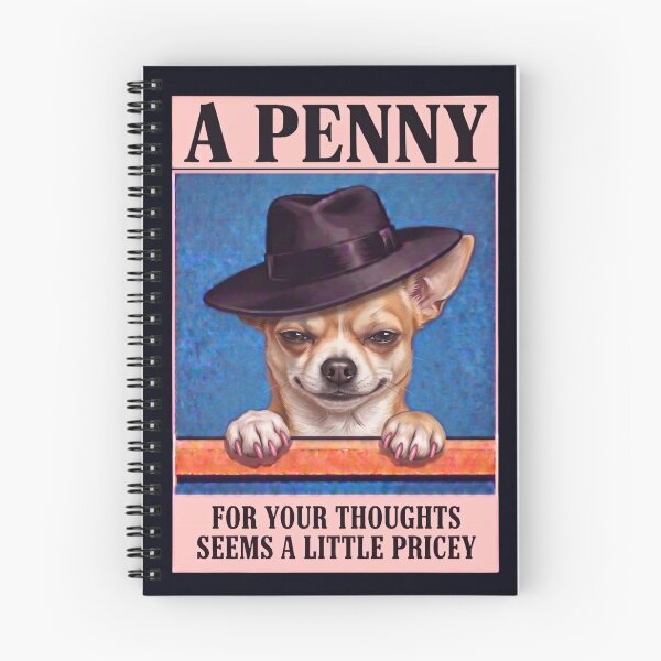 Item preview, A PENNY FOR YOUR THOUGHTS SEEMS A LITTLE PRICEY designed and sold by MountainRoisin.