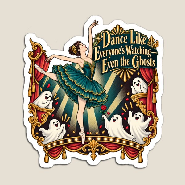 Item preview, Dance Like Everyone’s Watching—Even the Ghosts ballerina Halloween designed and sold by JollyNib.