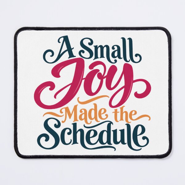 Item preview, A Small Joy Made the Schedule Script Lettering designed and sold by Bikivuno.