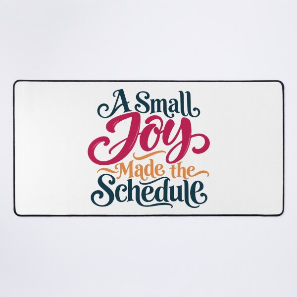 Item preview, A Small Joy Made the Schedule Script Lettering designed and sold by Bikivuno.