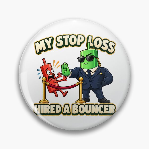 Item preview, My Stop Loss Hired a Bouncer Funny Trader Art designed and sold by Bikivuno.