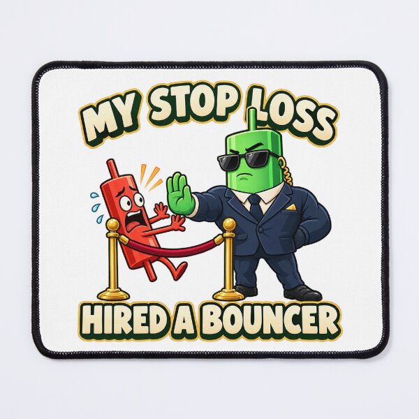 Item preview, My Stop Loss Hired a Bouncer Funny Trader Art designed and sold by Bikivuno.