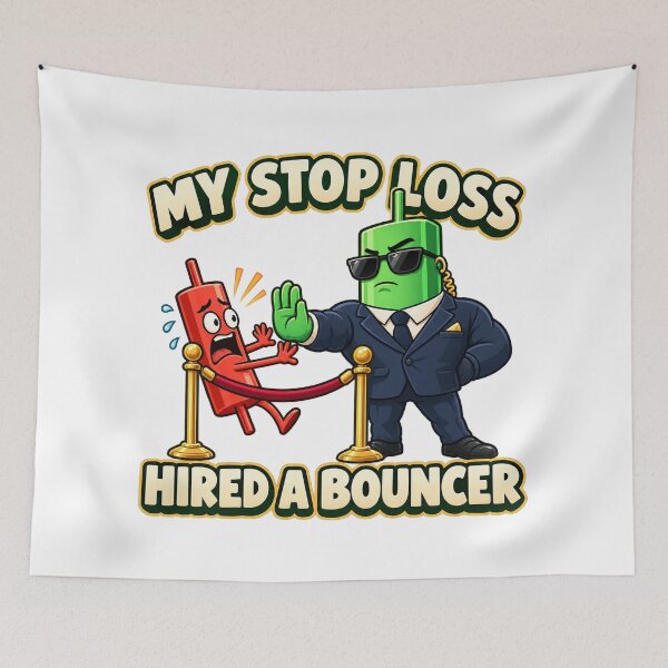 Item preview, My Stop Loss Hired a Bouncer Funny Trader Art designed and sold by Bikivuno.