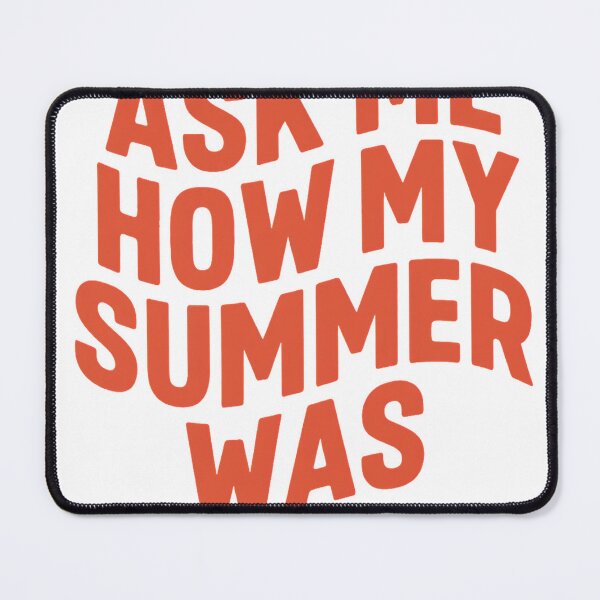 Item preview, Ask Me How My Summer Was Please Dont Teacher Humor designed and sold by ys96.