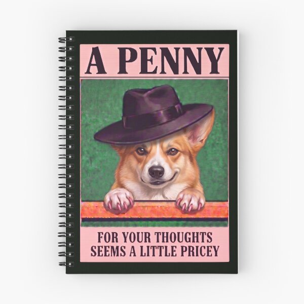 Item preview, A PENNY FOR YOUR THOUGHTS SEEMS A LITTLE PRICEY designed and sold by MountainRoisin.