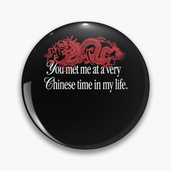 Item preview, You met me at a very chinese time in my life designed and sold by RileyAngelaShop.