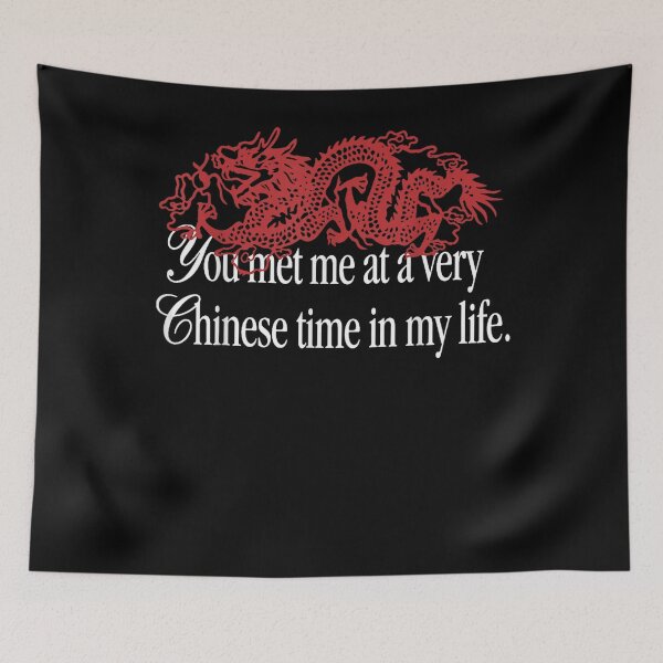Item preview, You met me at a very chinese time in my life designed and sold by RileyAngelaShop.