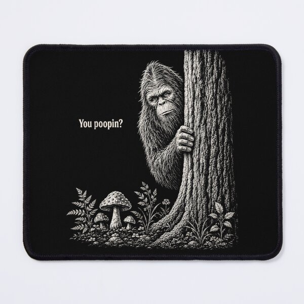 Item preview, You Poopin Bigfoot Sasquatch Funny Humor Sarcastic Saying designed and sold by RileyAngelaShop.