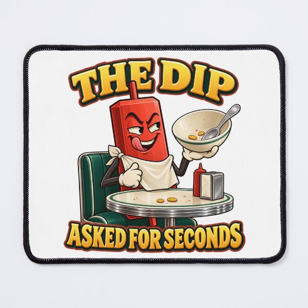 Item preview, The Dip Asked for Seconds Funny Trading Cartoon designed and sold by Bikivuno.