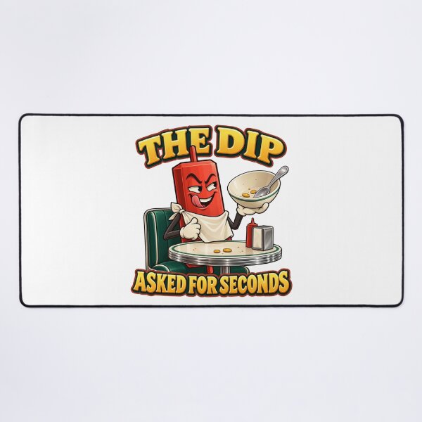 Item preview, The Dip Asked for Seconds Funny Trading Cartoon designed and sold by Bikivuno.
