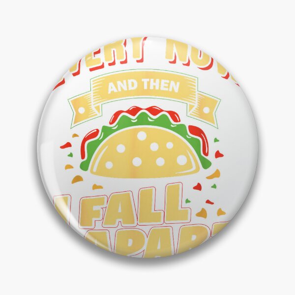 Item preview, Every Now and Then I Fall Apart - Taco Lover T-Shirt designed and sold by Badriiiii.