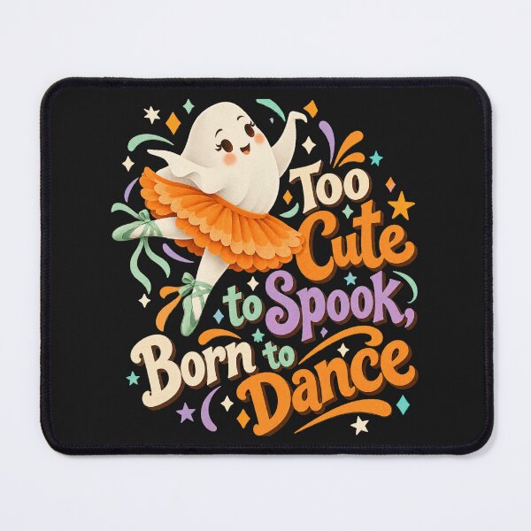 Item preview, Too Cute to Spook, Born to Dance ballerina Halloween designed and sold by JollyNib.