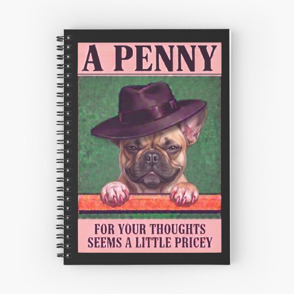 Item preview, A PENNY FOR YOUR THOUGHTS SEEMS A LITTLE PRICEY designed and sold by MountainRoisin.
