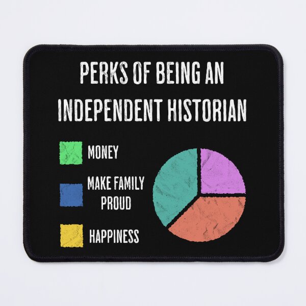 Item preview, Independent Historian Funny Sarcastic Pie Chart designed and sold by d247.