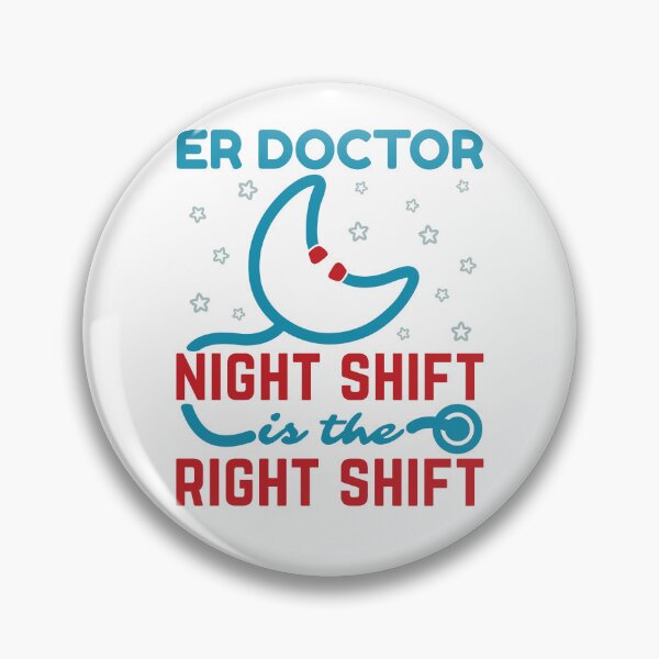 Item preview, ER Doctor Night Shift Is the Right Shift designed and sold by jaygo.
