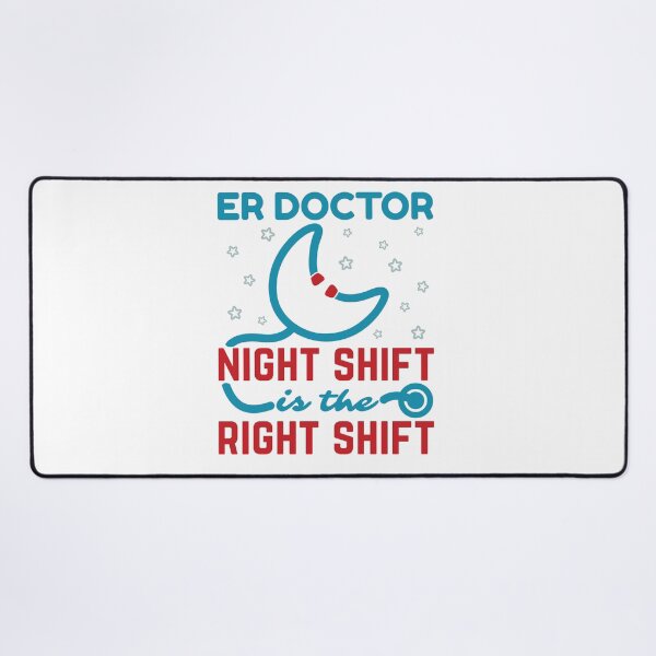 Item preview, ER Doctor Night Shift Is the Right Shift designed and sold by jaygo.