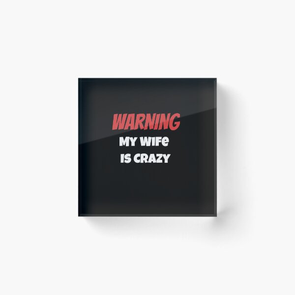 Item preview, Warning My Wife Is Crazy Funny husband wife T shirt designed and sold by we1000.