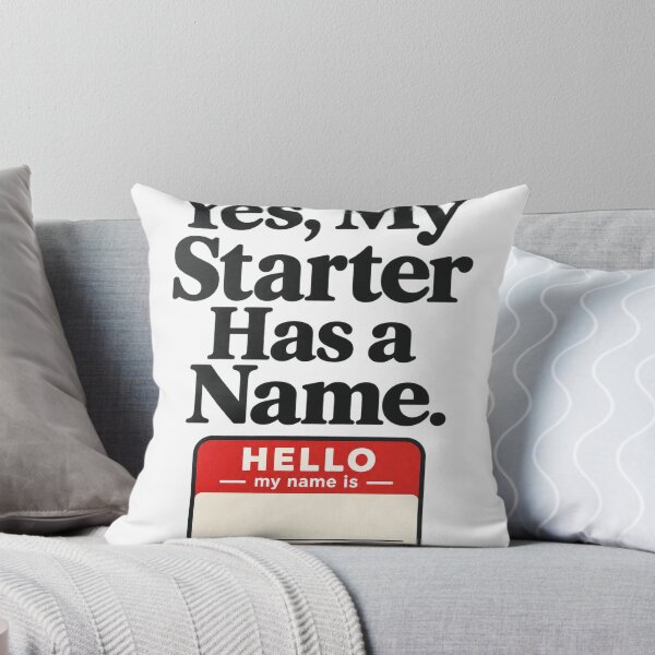 Item preview, Yes My Starter Has a Name Funny Sourdough Gift designed and sold by ys96.