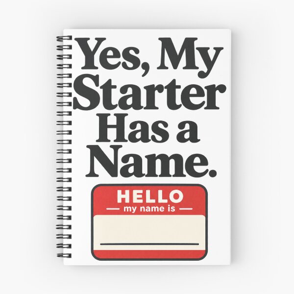 Item preview, Yes My Starter Has a Name Funny Sourdough Gift designed and sold by ys96.