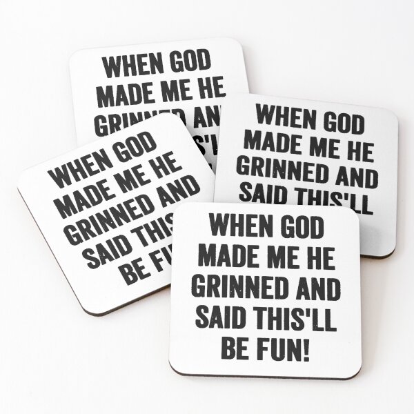Item preview, When God Made Me He Grinned and Said ( On Back ) designed and sold by PatternFariss.