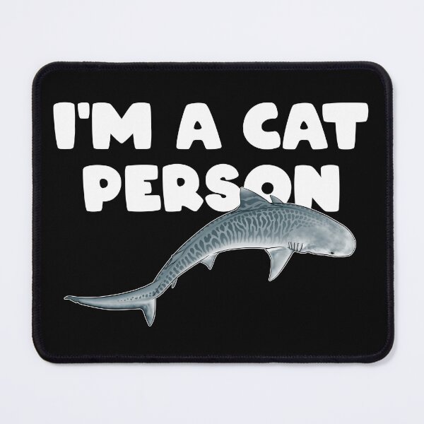 Item preview, Tiger shark I'm a cat person designed and sold by NicGrayGraphic.