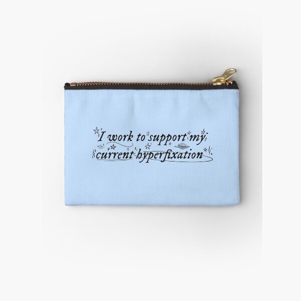 Item preview,  I work to support my current hyperfixation | blue designed and sold by Sophie Louise Arts.
